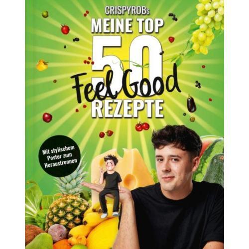 CrispyRobs FeelGood Rezepte: Kochbuch für Teenager
