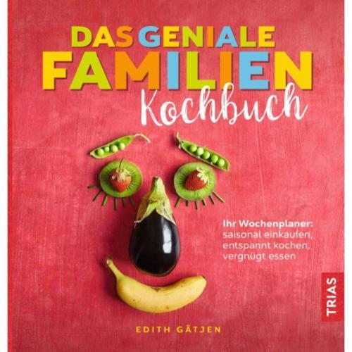 Das geniale Familien Kochbuch von Edith Gätjen